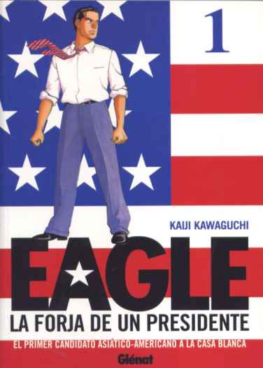 Eagle, la forja de un&nbsp;presidente